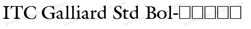 ITC Galliard Std Bol字体转换